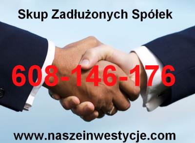 Kupujemy Zadłużone Spółki Tel. 608-146-176