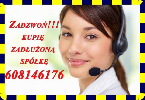 DEBERG LIMITED Kupimy Każdą Spółkę: Z o.o. S.A. Jawną, Komandytową, Cywilną oraz Jednoosobowe Działalności Gospodarcze? zadłużone, jak i czyste. Interesuje nas praktycznie każdy rodzaj spółek, bez względu na wcześniejszą historię. Jeżeli jesteś zainteresowany współpracą skontaktuj się z nami !- Oferujemy również całościową usługę błyskawicznej i efektywnej rejestracji spółek prawa handlowego w KRS, która obejmuje spółki jawne, komandytowe, komandytowo ? akcyjne, partnerskie, z ograniczoną odpowiedzialnością. Proponujemy kompleksowe doradztwo w zakresie działaności gospodarczej, tworzenie wehikułów optymalizacyjnych dla bezpieczeństwa ekonomicznego wspólników, oraz organizację wszelkich formalności. oferujemy także efektywna pomoc wybiegająca w przyszłość a obejmująca konsekwencje: konfiskaty rozszerzonej, konsekwencji JPK/KAS, etc. optymalizujemy także Spółki pod artykuł 233 oraz 299 Kodeksu Spółek Handlowych, naszym priorytetem są działania polegające na ochronie środków finansowych osób fizycznych. jesteś zastraszany przez windykatora? zadzwoń do nas. www.naszeinwestycje.com tel: +48 608-146-176 biuro@naszeinwestycje.com