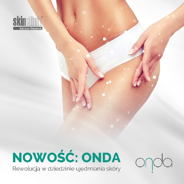 Onda-najskuteczniejszy Zabieg Ujędrniania Skory W Skinclinic Warszawa