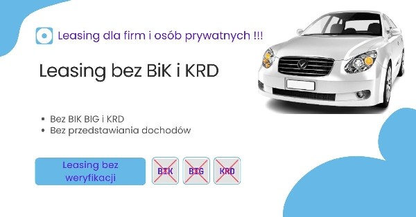 Leasing Dla Osoby Prywatnej Bez Bik Big Krd , Bez Dochodów.