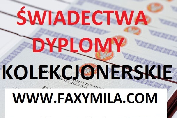 Oferuję Dyplomy Magisterskie, Licencjacki, Inżynierski, Matura.
